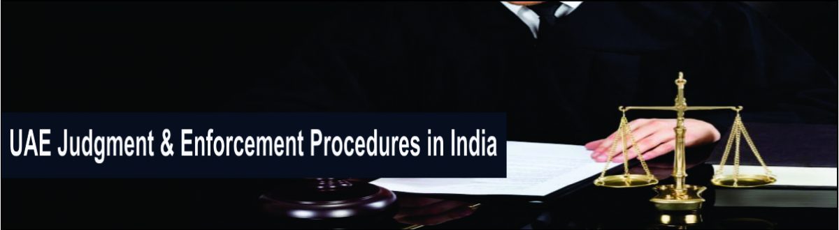 UAE judgment and enforceent in india UAE judgment and enforceent in india